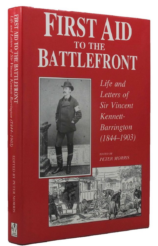 Item #156430 FIRST AID TO THE BATTLEFRONT. Sir Vincent Kennett-Barrington.
