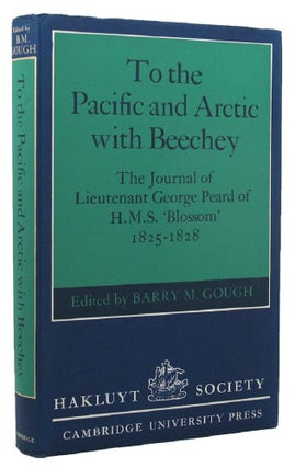 Item #156537 TO THE PACIFIC AND ARCTIC WITH BEECHEY. Lieutenant George Peard