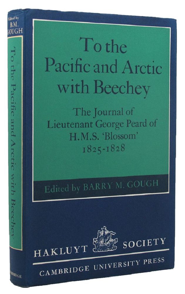 Item #156537 TO THE PACIFIC AND ARCTIC WITH BEECHEY. Lieutenant George Peard.