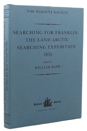 Item #156542 SEARCHING FOR FRANKLIN: THE LAND ARCTIC SEARCHING EXPEDITION. William Barr