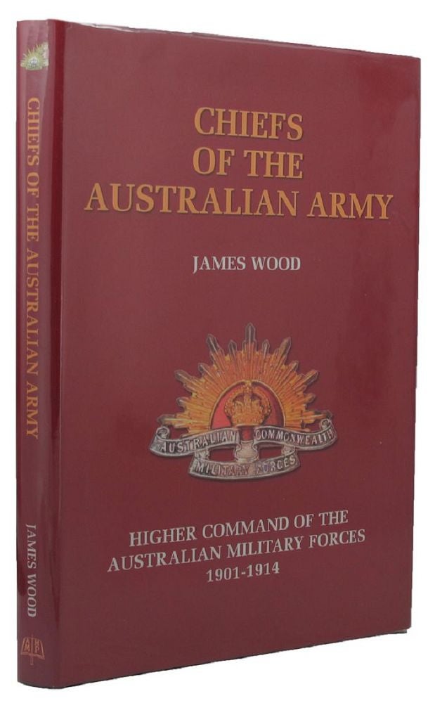 Item #156617 CHIEFS OF THE AUSTRALIAN ARMY. James Wood.