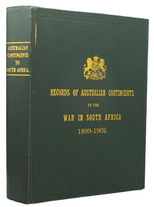 Item #156627 OFFICIAL RECORDS OF THE AUSTRALIAN MILITARY CONTINGENTS TO THE WAR IN SOUTH AFRICA....
