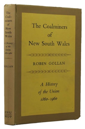 Item #156663 THE COALMINERS OF NEW SOUTH WALES. Robin Gollan