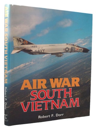 Item #156716 AIR WAR SOUTH VIETNAM. Robert F. Dorr