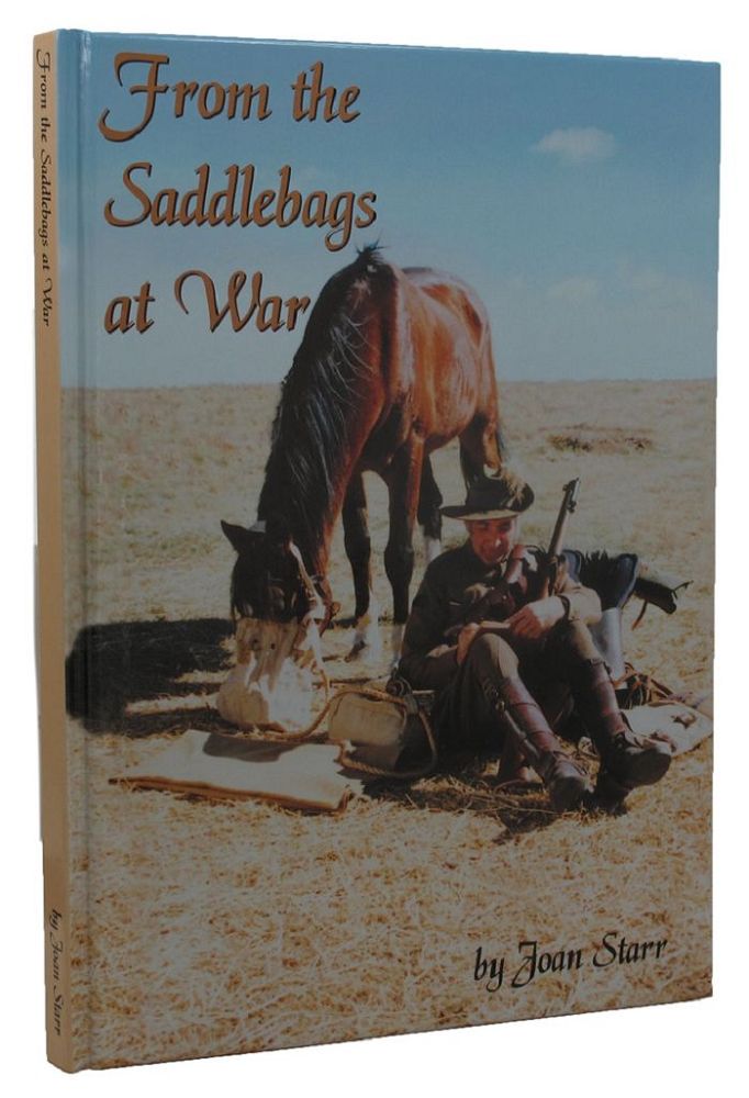 Item #156745 FROM THE SADDLEBAGS AT WAR. 02nd/14th Australian Light Horse Regiment, Joan Starr.