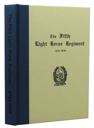 HISTORY OF THE FIFTH LIGHT HORSE REGIMENT (Australian Imperial Force) 1914-1919.