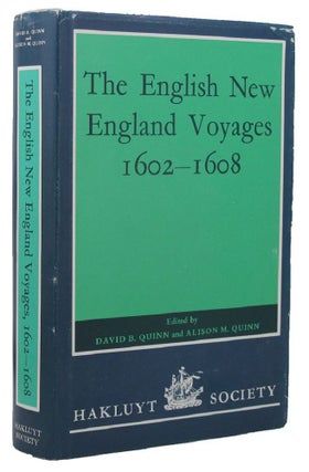Item #156762 THE ENGLISH NEW ENGLAND VOYAGES, 1602-1608. David B. Quinn, Alison M
