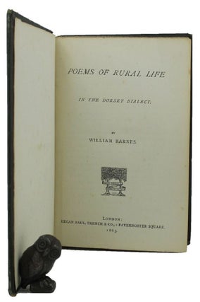 Item #156796 POEMS OF RURAL LIFE IN THE DORSET DIALECT. William Barnes