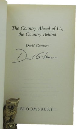 Item #156863 THE COUNTRY AHEAD OF US, THE COUNTRY BEHIND. David Guterson