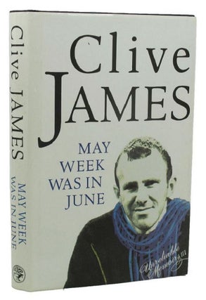 Item #156944 MAY WEEK WAS IN JUNE. Clive James
