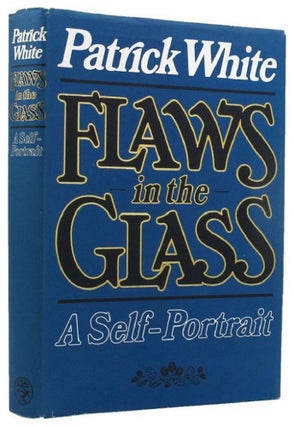 Item #156964 FLAWS IN THE GLASS. Patrick White