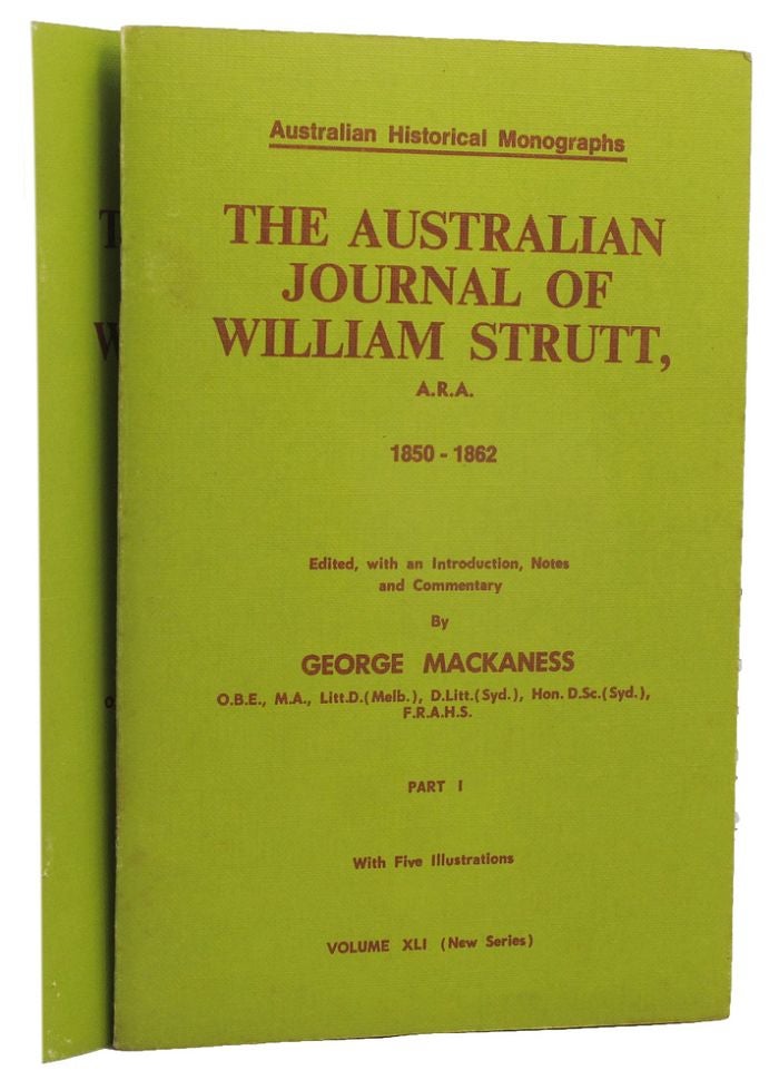Item #157033 THE AUSTRALIAN JOURNAL OF WILLIAM STRUTT, A.R.A., 1850-1862. William Strutt, George Mackaness.