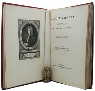 Item #157050 A POPE LIBRARY. Alexander Pope, Thomas J. Wise, Compiler