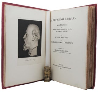 Item #157059 A BROWNING LIBRARY. The Brownings, Thomas J. Wise, Compiler