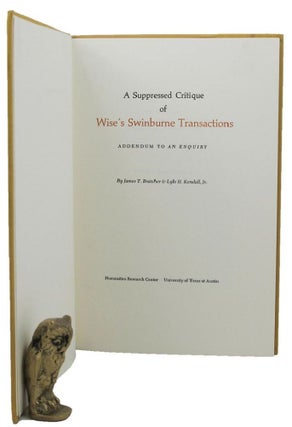 Item #157088 A SUPPRESSED CRITIQUE OF WISE'S SWINBURNE TRANSACTIONS. James T. Bratcher, Lyle H....