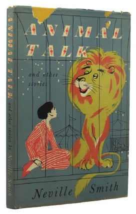 Item #157231 ANIMAL TALK and other stories for boys and girls. Neville Smith