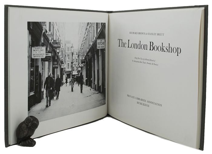 Item #157265 THE LONDON BOOKSHOP: Being Part Two of a Pictorial Record of the Antiquarian Book Trade: Portraits & Premises. Richard Brown, Stanley Brett.