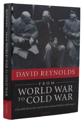 Item #157319 FROM WORLD WAR TO COLD WAR: Churchill, Roosevelt, and the International History of...