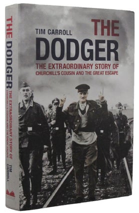 Item #157333 THE DODGER: The Extraordinary Story of Churchill's Cousin and the Great Escape. John...