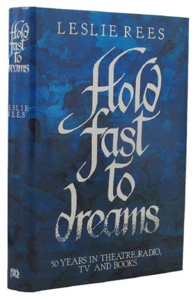 Item #157472 HOLD FAST TO DREAMS. Leslie Rees