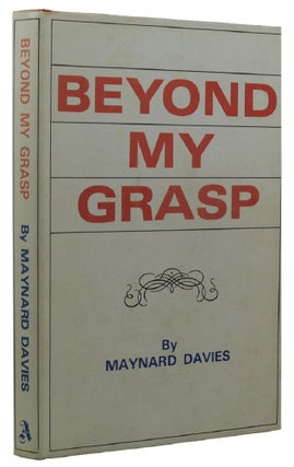 Item #157544 BEYOND MY GRASP. Maynard Davies