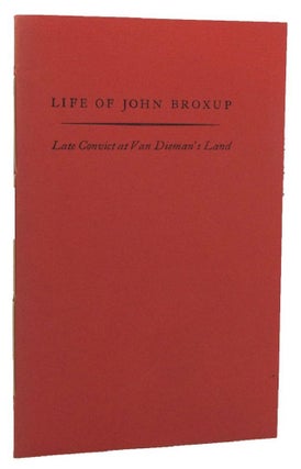 Item #157704 LIFE OF JOHN BROXUP. John Broxup