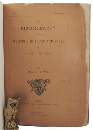 Item #157767 A COMPLETE BIBLIOGRAPHY OF THE WRITINGS IN PROSE AND VERSE OF ROBERT BROWNING....