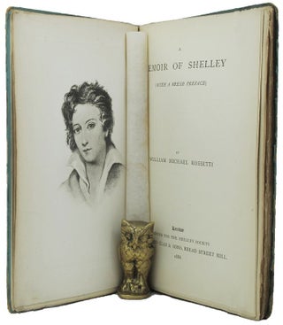 Item #157788 A MEMOIR OF SHELLEY (with a fresh preface). William Michael Rossetti