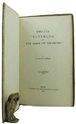 Item #157791 SHELLEY, PETERLOO, AND THE MASK OF ANARCHY. Harry Buxton Forman