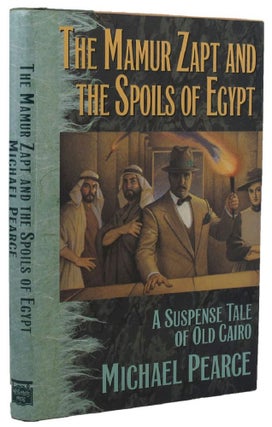 Item #157813 THE MAMUR ZAPT AND THE SPOILS OF EGYPT. Michael Pearce