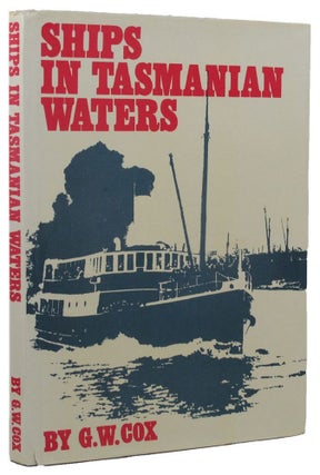Item #157886 SHIPS IN TASMANIAN WATERS. G. W. Cox