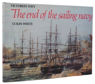 Item #157927 THE END OF THE SAILING NAVY. Colin White