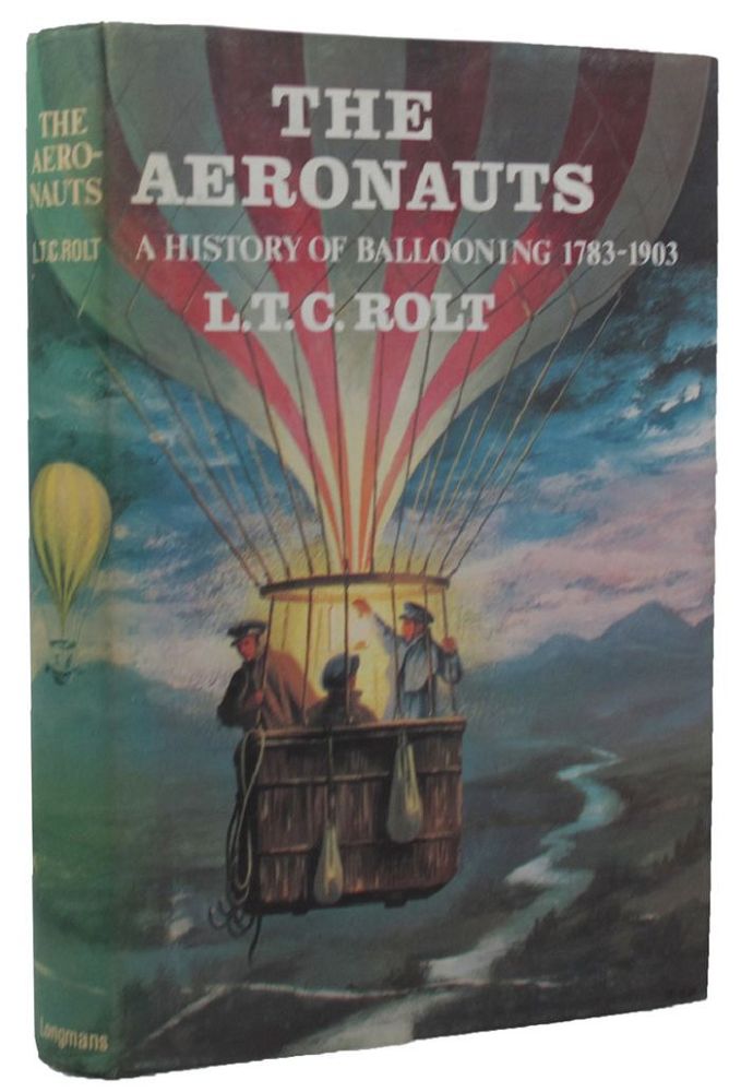 Item #157947 THE AERONAUTS. L. T. C. Rolt.