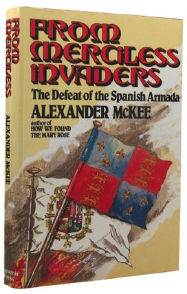 Item #157952 FROM MERCILESS INVADERS. Alexander McKee