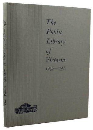 Item #157969 THE PUBLIC LIBRARY OF VICTORIA, 1856-1956. Colin A. McCallum