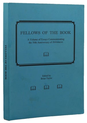 Item #157974 FELLOWS OF THE BOOK. A Volume of Essays Commemorating the 50th Anniversary of...