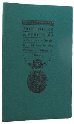 Item #158005 FACSIMILES & FORGERIES. William L. Clements Library