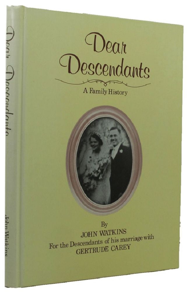 Item #158244 DEAR DESCENDANTS: A Family History. John Watkins.