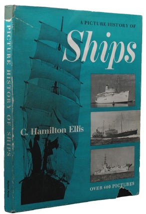 Item #158274 A PICTURE HISTORY OF SHIPS. C. Hamilton Ellis