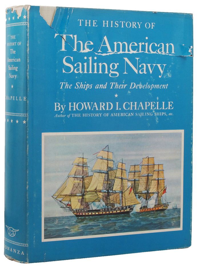 Item #158286 THE HISTORY OF THE AMERICAN SAILING NAVY. Howard I. Chapelle.