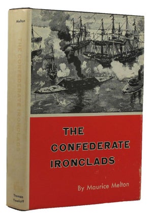 Item #158293 THE CONFEDERATE IRONCLADS. Maurice Melton