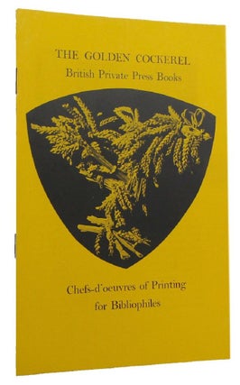 Item #158495 THE GOLDEN COCKEREL, BRITISH PRIVATE PRESS BOOKS. Chefs-d'oeuvres of Printing for...