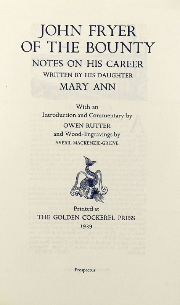 Item #158534 JOHN FRYER OF THE BOUNTY: notes on his career written by his daughter Mary Ann. Golden Cockerel Press Prospectus P146.