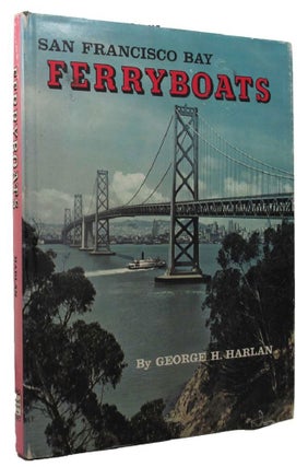 Item #158739 SAN FRANCISCO BAY FERRYBOATS. George H. Harlan