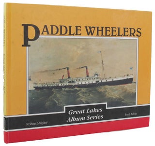 Item #158795 PADDLE WHEELERS. Robert Shipley, Fred Addis