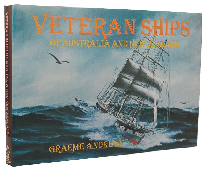 Item #158805 VETERAN SHIPS OF AUSTRALIA AND NEW ZEALAND. Graeme Andrews.