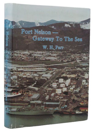 Item #158825 PORT NELSON - GATEWAY TO THE SEA. W. H. Parr