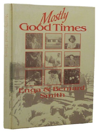 Item #158833 MOSTLY GOOD TIMES. Enga Smith, Bernard