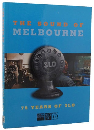 Item #158883 THE SOUND OF MELBOURNE: 75 years of 3LO. Margaret Geddes