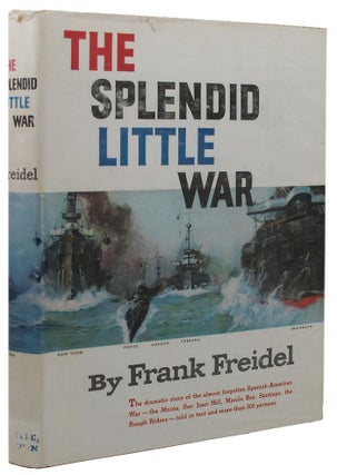 Item #158923 THE SPLENDID LITTLE WAR. Frank Freidel